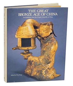 Bild des Verkufers fr The Great Bronze Age of China: An Exhibition from the People's Republic of China zum Verkauf von Jeff Hirsch Books, ABAA