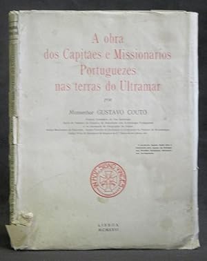 A Obra Dos Capitães e Missionarios Portuguezes Nas Terras Do Ultramar