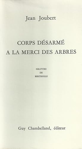 Corps désarmé à la Merci des Arbres - Avec eau-forte de Bertholle