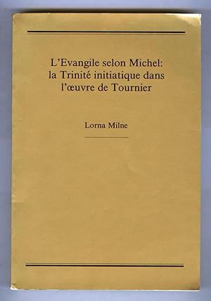 Seller image for L'Evangile selon Michel: la Trinit initiatique dans l'oeuvre de Tournier for sale by Attic Books (ABAC, ILAB)