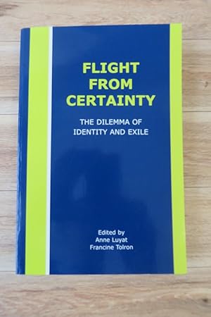 Bild des Verkufers fr Flight From Certainty: The Dilemma of Identity and Exile zum Verkauf von Attic Books (ABAC, ILAB)