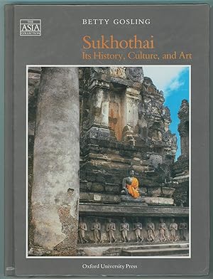 Sukhothai Its History, Culture, and Art