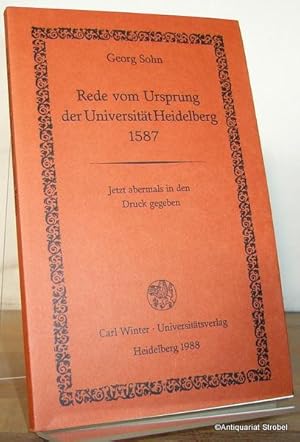 Rede vom Ursprung der Universität Heidelberg 1587. Faksimile der Erstveröffentlichung von 1615. M...