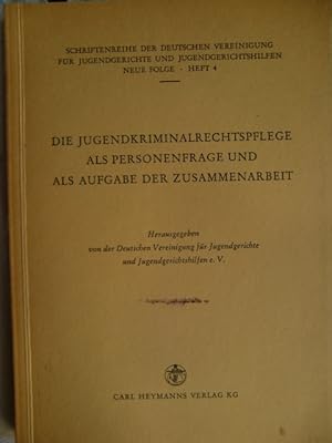 Die Jugendkriminalrechtspflege als Personenfrage und als Aufgabe der Zusammenarbeit