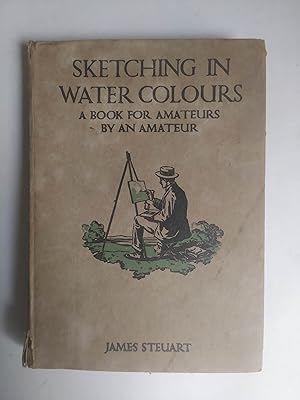 Immagine del venditore per Sketching in water- Colours. a Book for Amateurs By an Amateur venduto da LIBRERIA CLIO