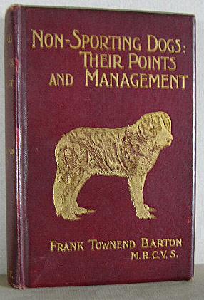 Seller image for NON-SPORTING DOGS; THEIR POINTS AND MANAGEMENT IN HEALTH AND DISEASE for sale by B A Downie Dog Books