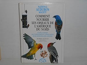 COMMENT NOURRIR OISEAUX DE L'AMERIQUE NORD; National aubudon society