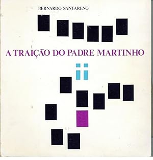 A TRAIÇÃO DO PADRE MARTINHO