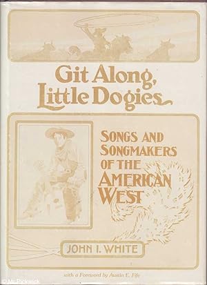 Seller image for Git Along Little Dogies: Songs and Songmakers of the American West for sale by Mr Pickwick's Fine Old Books