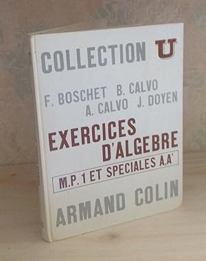 Imagen del vendedor de Exercices d'Algbre MP1-MP2 et spciales A,A', Collection U mathmatiques, Paris, Armand Colin, 1970-1971. a la venta por Mesnard - Comptoir du Livre Ancien