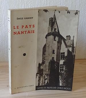 Le pays Nantais. Collection gens et pays de chez nous. J. De Gigord. Paris. 1938.
