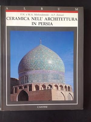 Bild des Verkufers fr CERAMICA NELL'ARCHITETTURA IN PERSIA zum Verkauf von Il Mondo Nuovo