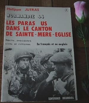 Seller image for Normandie 44 Les paras US dans le canton de Sainte-Mre-Eglise, Rcits anecdotes civils et militaires for sale by Bonnaud Claude