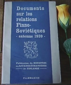 Bild des Verkufers fr Documents sur les relations Finno-Sovitiques automne 1939 zum Verkauf von Bonnaud Claude