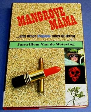 Mangrove Mama and Other Tropical tales of Terror