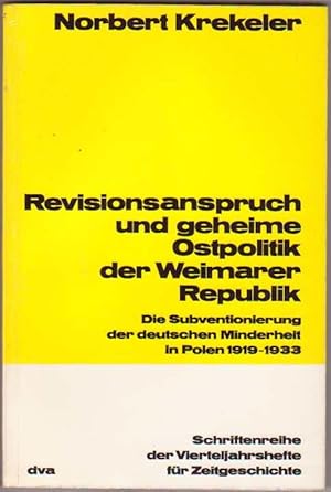 Revisionsanspruch und geheime Ostpolitik der Weimarer Republik: Die Subventionierung der deutsche...