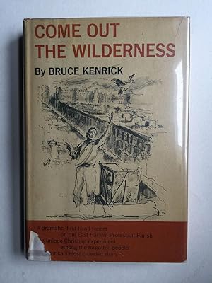 Seller image for Come Out The Wilderness The Story of East Harlem Protestant Parish for sale by WellRead Books A.B.A.A.