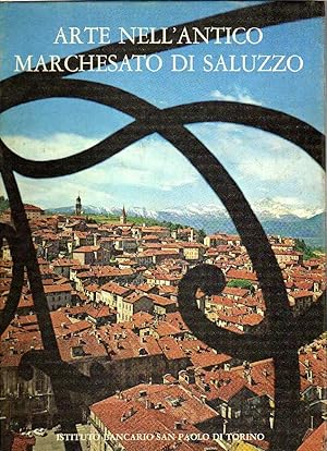 Bild des Verkufers fr ARTE NELL'ANTICO MARCHESATO DI SALUZZO. zum Verkauf von Laboratorio del libro