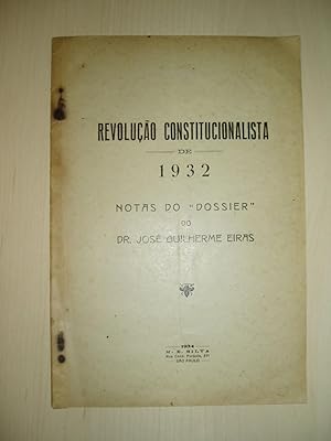 Revolução constitucionalista de 1932 : Notas do "dossier"