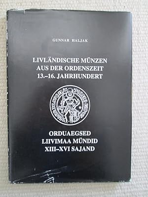 Livländische Münzen aus der Ordenszeit : 13.-16. Jahrhundert / Orduaegsed Liivimaa mündid XIII-XV...