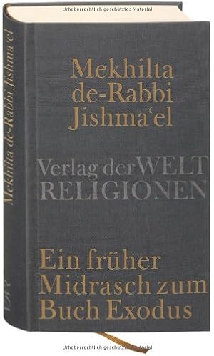 Mekhilta de-Rabbi Jishma`el: Ãin früher Midrasch zum Buch Exodus