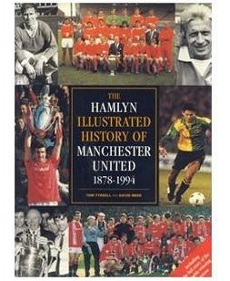 Immagine del venditore per THE HAMLYN ILLUSTRATED HISTORY OF MANCHESTER UNITED 1878-1994 venduto da Sportspages