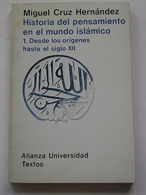 HISTORIA DEL PENSAMIENTO EN EL MUNDO ISLÁMICO. 1.Desde los orígenes hasta el siglo XII