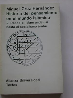 HISTORIA DEL PENSAMIENTO EN EL MUNDO ISLÁMICO. 2. Desde el Islam andalusí hasta el socialismo árabe