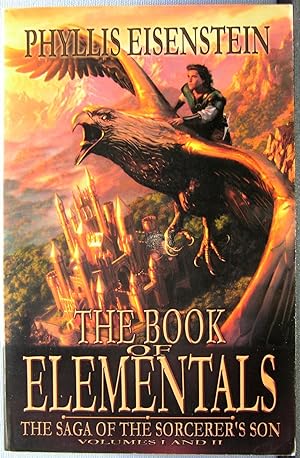 The Book of Elementals: The Saga of the Sorcerer's Son, Volumes I & II