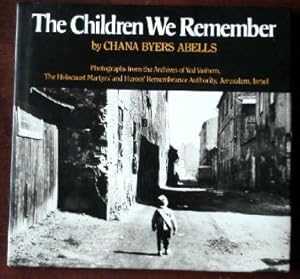 Immagine del venditore per The Children We Remember: Photographs from the Archives of Yad Vashem, The Holocaust Martyrs' and Heroes' Remembrance Authority, Jerusalem, Israel venduto da Canford Book Corral