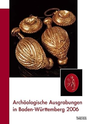 Archäologische Ausgrabungen in Baden-Württemberg 2006