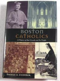 Imagen del vendedor de Boston Catholics: A History of the Church and Its People a la venta por Resource Books, LLC