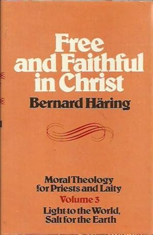 Free and Faithful in Christ. Moral Theology for Priests and Laity. Volume 3: Light to the World, ...