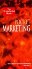 Imagen del vendedor de Economist" Pocket Marketing: The Essentials of Successful Marketing from A -Z a la venta por Infinity Books Japan