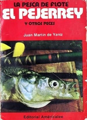 La pesca de flote. El pejerrey y otros peces