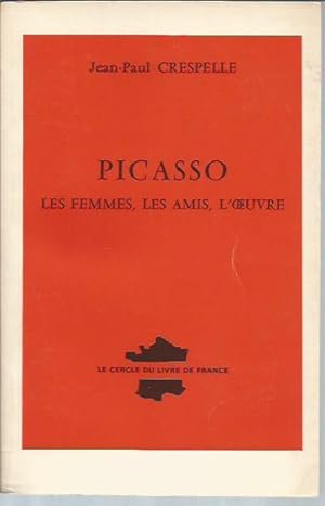 Bild des Verkufers fr Picasso: Les Femmes, Les Amis, L'Oeuvre zum Verkauf von Bookfeathers, LLC