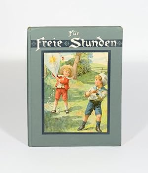 Imagen del vendedor de Fr freie Stunden. Ein Gruss an die Kinderwelt in Wort und Bild. Erzhlungen, Mrchen und Gedichte fr Kinder von 7-10 Jahren. a la venta por Versandantiquariat Wolfgang Friebes