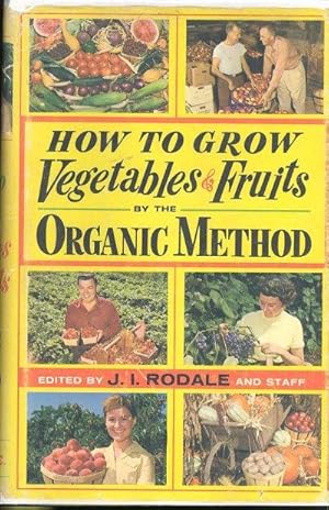 How to grow vegetables and fruits by the organic method. [How to make compost; Controlling insect...