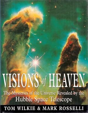 Seller image for Visions of Heaven The mysteries of the universe revealed by the Hubble Space Telescope for sale by Adelaide Booksellers