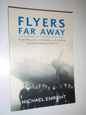Imagen del vendedor de Flyers Far Away : Australian Aircrew in the European Air War During World War Two a la venta por Westgate Bookshop