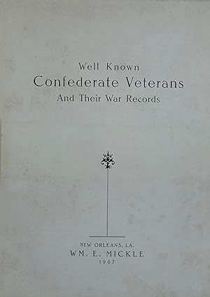 WELL KNOWN CONFEDERATE VETERANS AND THEIR WAR RECORDS