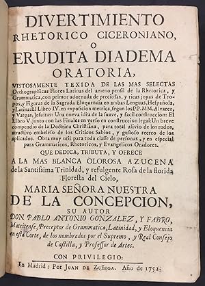 Immagine del venditore per Divertimiento Rhetorico Ciceroniano o Erudita Diadema Oratoria venduto da Librera Garca Prieto