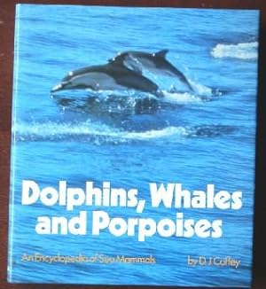 Seller image for Dolphins Whales and Porpoises: An Encyclopedia of Sea Mammals for sale by Canford Book Corral