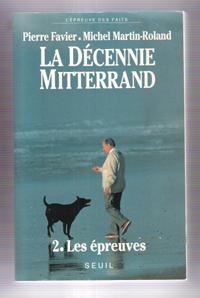 La Décennie Mitterrand . Tome 2 : Les Épreuves