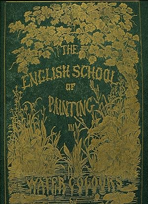 Seller image for The English School of Painting in Water Colours; Its Theory and Practice with the Several Stages of Progression. Accompanied with 47 Illustrations in the First Style of Chromolithography [New and Revised Edition] for sale by Little Stour Books PBFA Member