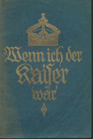 Wenn ich der Kaiser wär' - Politische Wahrheiten und Notwendigkeiten.