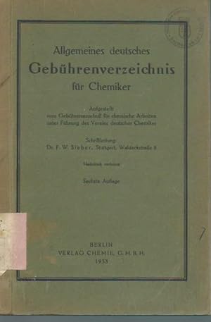 Seller image for Allgemeines deutsches Gebhrenverzeichnis fr Chemiker. Aufgestellt unter Fhrung des Vereins deutscher Chemiker. for sale by Antiquariat Carl Wegner