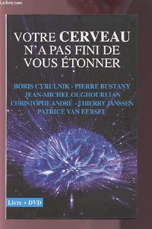 Imagen del vendedor de VOTRE CERVEAU N'A PAS FINI DE VOUS ETONNER - LIVRE + DVD. a la venta por Le-Livre