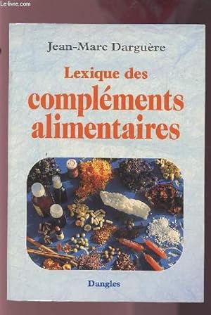 Bild des Verkufers fr LEXIQUE DES COMPLEMENTS ALIMENTAIRES. zum Verkauf von Le-Livre