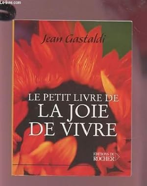 Image du vendeur pour LE PETIT LIVRE DE LA JOIE DE VIVRE. mis en vente par Le-Livre